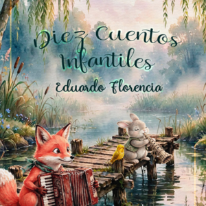 Diez cuentos infantiles por Eduardo Florencia