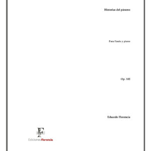 Historias del páramo – Para flauta y piano, Op. 102 – Eduardo Florencia