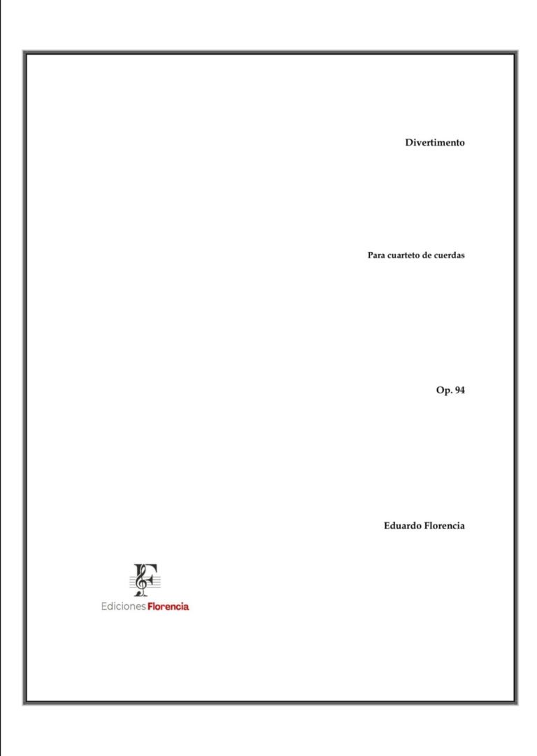 Divertimento – Para cuarteto de cuerdas, Op. 94 – Eduardo Florencia