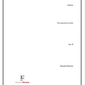 Fantasía – Para orquesta de cuerdas, Op. 39 – Eduardo Florencia