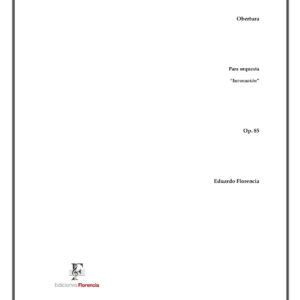 Obertura – Invocación – Para orquesta, Op. 85 – Eduardo Florencia