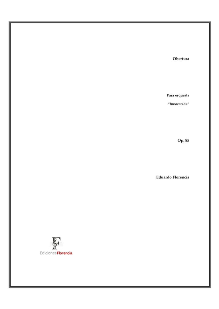 Obertura – Invocación – Para orquesta, Op. 85 – Eduardo Florencia