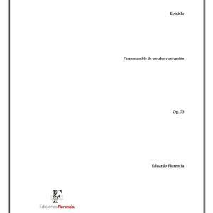 Epiciclo – Para ensamble de metales y percusión, Op. 73 – Eduardo Florencia