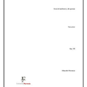Ecos de tambores y de quenas – Para piano, Op. 172 – Eduardo Florencia