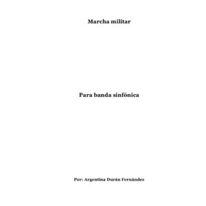 Partitura “Marcha militar” para banda sinfónica de Argentina Durán