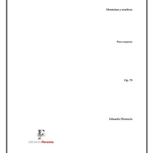 Montañas y sombras – Para orquesta, Op. 70 – Eduardo Florencia