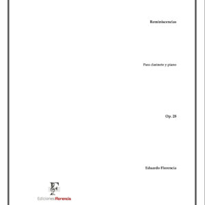 Reminiscencias – Para clarinete y piano, Op. 28 – Eduardo Florencia