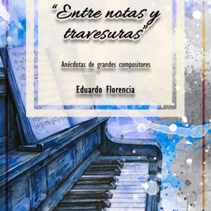 Entre notas y travesuras por Eduardo Florencia
