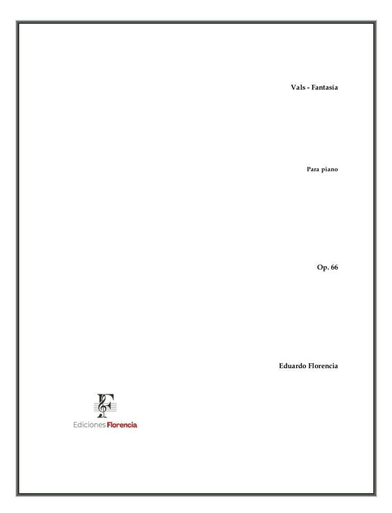 Vals – Fantasía – Para piano, Op. 66 – Eduardo Florencia