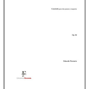 Concierto para dos pianos y orquesta Op. 84 – Eduardo Florencia