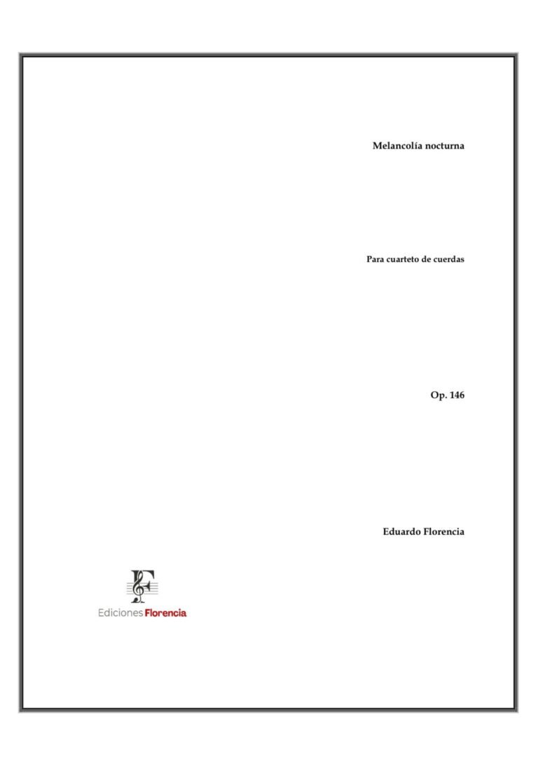 Melancolía nocturna – Para cuarteto de cuerdas, Op. 146 – Eduardo Florencia