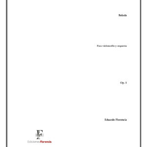Balada – Para violoncello y orquesta, Op. 1 – Eduardo Florencia
