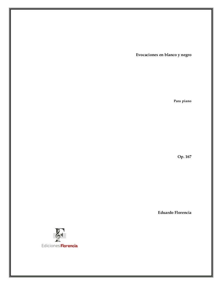 Evocaciones en blanco y negro – Para piano solo, Op. 167 – Eduardo Florencia