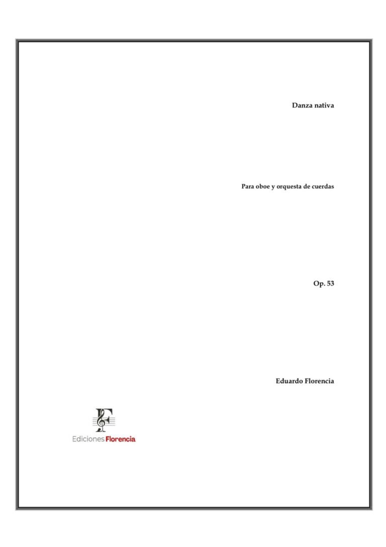 Danza nativa – Para oboe y orquesta de cuerdas, Op. 53 – Eduardo Florencia