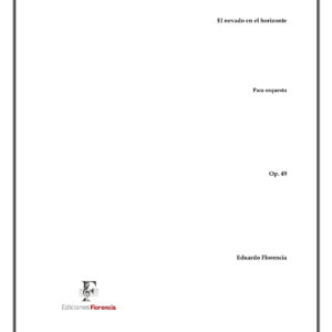 El nevado en el horizonte – Para orquesta, Op. 49 – Eduardo Florencia